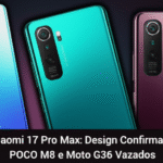 xiaomi 17 pro max poco m8 moto g36 vazados