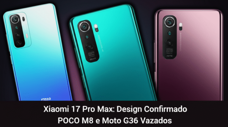 Xiaomi 17 Pro Max: Design Confirmado, POCO M8 e Moto G36 Vazados