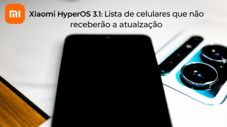 Xiaomi HyperOS 3.1: Lista de celulares que não receberão a atualização
