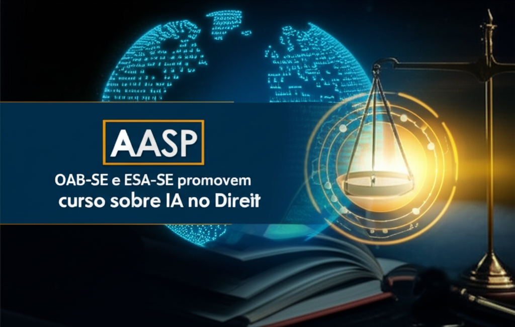 AASP, OAB-SE e ESA-SE promovem curso sobre IA no Direito